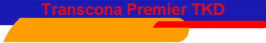 Transcona Premier TKD